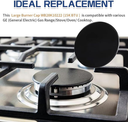 [Upgraded] WB28K10222 Range Surface Burner Cap Extra Large Replacement Part Fit for GE Gas Range/Stove/Oven/Cooktop, Replaces WB29K10222, 4.4 Inches Diameter
