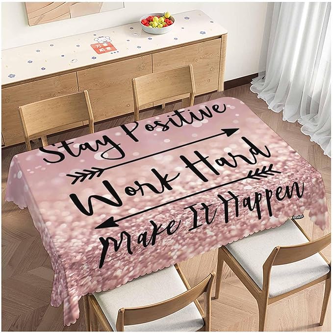 Funny Quote Table Cloth Rectangle Table 52"X70", Stay Positive Work Hard and Make It Happen Wipeable Table Cover for Dinner Kitchen, Outdoor Tablecloth for Party Banquets Weddings