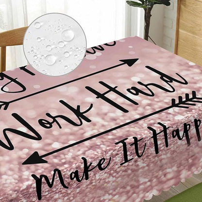 Funny Quote Table Cloth Rectangle Table 52"X70", Stay Positive Work Hard and Make It Happen Wipeable Table Cover for Dinner Kitchen, Outdoor Tablecloth for Party Banquets Weddings