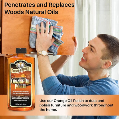 Parker & Bailey Orange Oil Polish, Natural Orange Scented Furniture Cleaner & Wood Table Cleaner, Cleans, Renews & Restores a Finish for Wood, Protects from Drying or Cracking, Shiny Finish, 16 oz